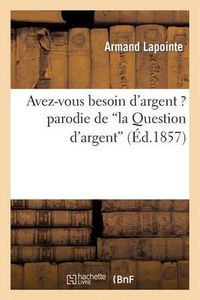 Cover image for Avez-Vous Besoin d'Argent ? Parodie de la Question d'Argent