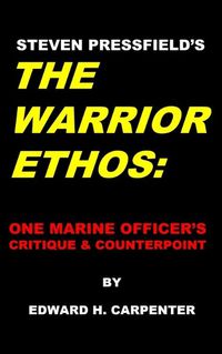 Cover image for Steven Pressfield's  The Warrior Ethos: One Marine Officer's Critique and Counterpoint