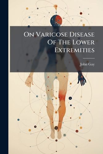 Cover image for On Varicose Disease Of The Lower Extremities