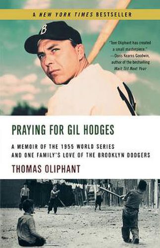 Cover image for Praying for Gil Hodges: A Memoir of the 1955 World Series and One Family's Love of the Brooklyn Dodgersc