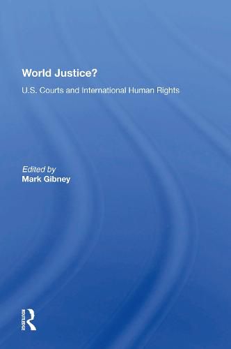 Cover image for World Justice?: U.S. Courts And International Human Rights
