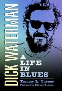 Cover image for Dick Waterman: A Life in Blues