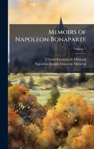 Cover image for Memoirs of Napoleon Bonaparte