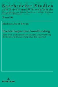 Cover image for Rechtsfragen Des Crowdfunding: Eine Zivil- Und Aufsichtsrechtliche Untersuchung Der Schwarmfinanzierung Ueber Das Internet