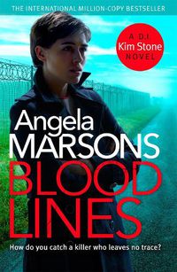 Cover image for Blood Lines: An absolutely gripping thriller that will have you hooked (Detective Kim Stone Crime Thriller Series Book 5)