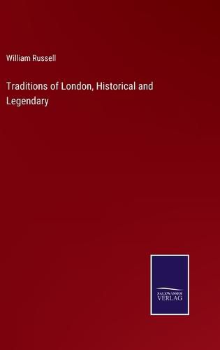 Cover image for Traditions of London, Historical and Legendary