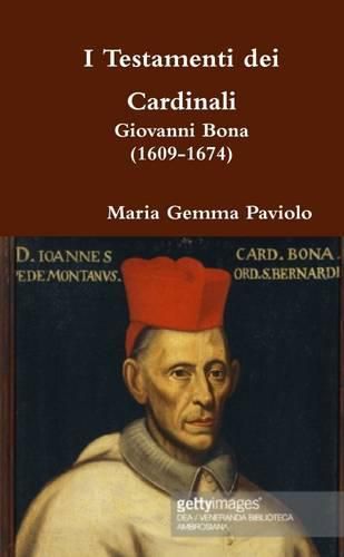 I Testamenti Dei Cardinali: Giovanni Bona (1609-1674)