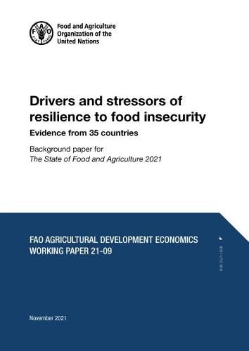 Cover image for Drivers and stressors of resilience to food insecurity: evidence from 35 countries, background paper for 'The State of Food and Agriculture 2021
