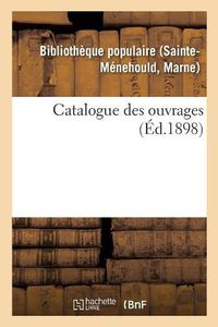 Cover image for Catalogue Des Ouvrages