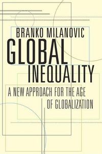Cover image for Global Inequality: A New Approach for the Age of Globalization