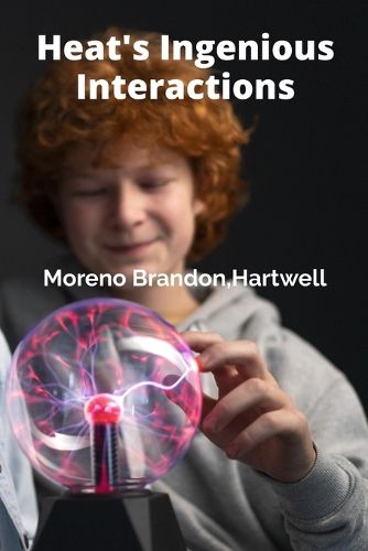 Cover image for Heat's Ingenious Interactions