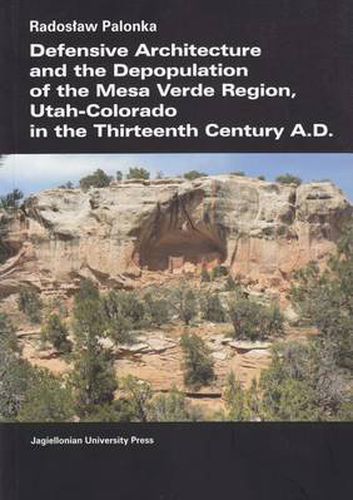 Cover image for Defensive Architecture and the Depopulation of the Mesa Verde Region: Utah-Colorado in the Thirteenth Century A.D.