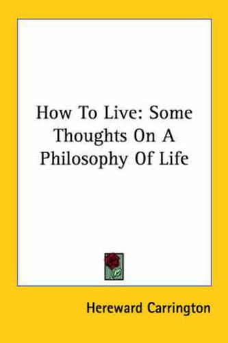 Cover image for How to Live: Some Thoughts on a Philosophy of Life