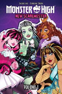 Cover image for Monster High: New Scaremester, Vol. 1