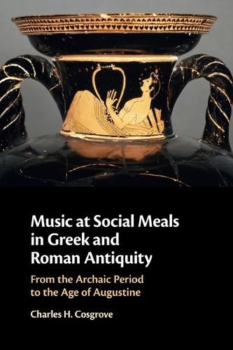 Cover image for Music at Social Meals in Greek and Roman Antiquity