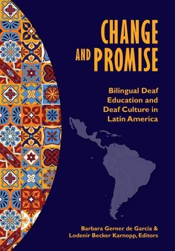 Cover image for Change and Promise: Bilingual Deaf Education and Deaf Culture in Latin America