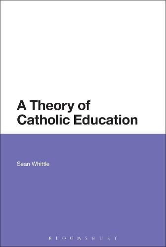 Cover image for A Theory of Catholic Education