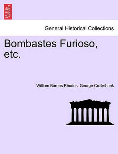 Cover image for Bombastes Furioso, etc.