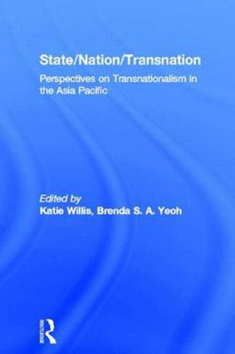 Cover image for State/Nation/Transnation: Perspectives on Transnationalism in the Asia-Pacific