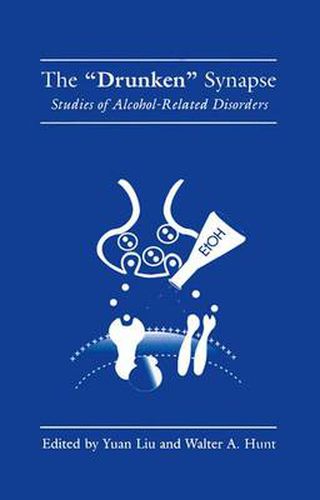 The Drunken  Synapse: Studies of Alcohol-Related Disorders