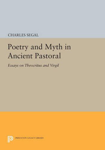 Cover image for Poetry and Myth in Ancient Pastoral: Essays on Theocritus and Virgil