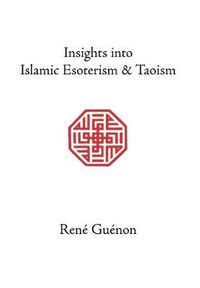 Cover image for Insights into Islamic Esoterism and Taoism