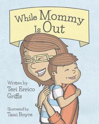 Cover image for While Mommy Is Out