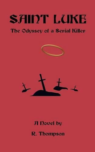 Cover image for Saint Luke: The Odyssey of a Serial Killer