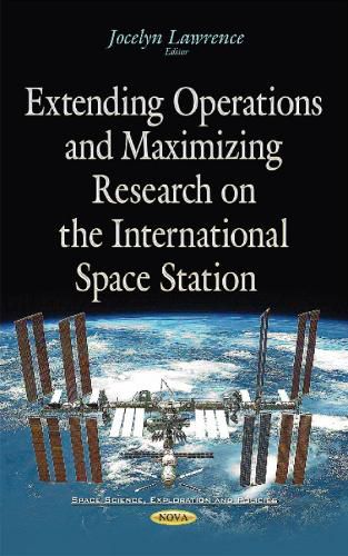 Cover image for Extending Operations & Maximizing Research on the International Space Station