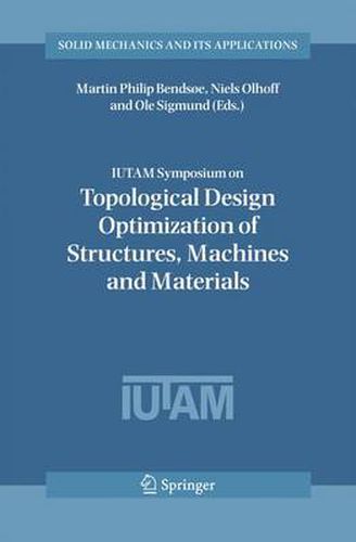 Cover image for IUTAM Symposium on Topological Design Optimization of Structures, Machines and Materials: Status and Perspectives
