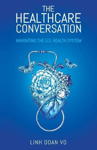 Cover image for The Healthcare Conversation: Navigating the U.S. Health System