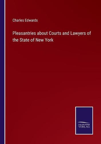 Pleasantries about Courts and Lawyers of the State of New York