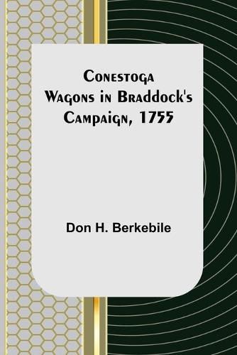 Cover image for Conestoga Wagons in Braddock's Campaign, 1755