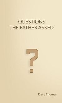 Cover image for Questions the Father Asked