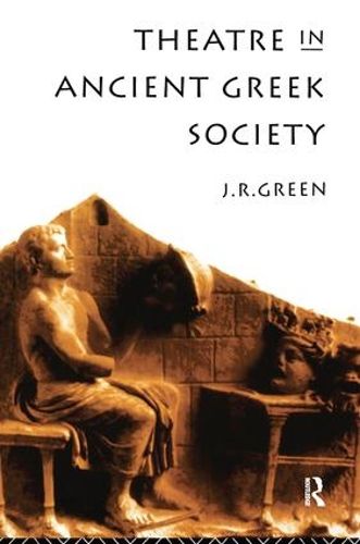 Cover image for Theatre in Ancient Greek Society