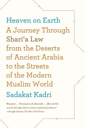 Cover image for Heaven on Earth: A Journey Through Shari'a Law from the Deserts of Ancient Arabia to the Streets of the Modern Muslim World