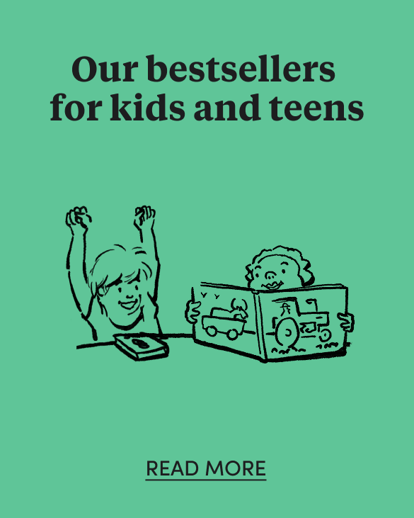 Our bestselling books for kids and teens