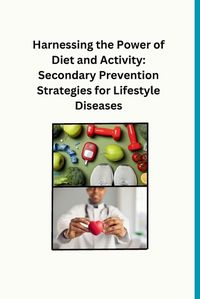 Cover image for Harnessing the Power of Diet and Activity