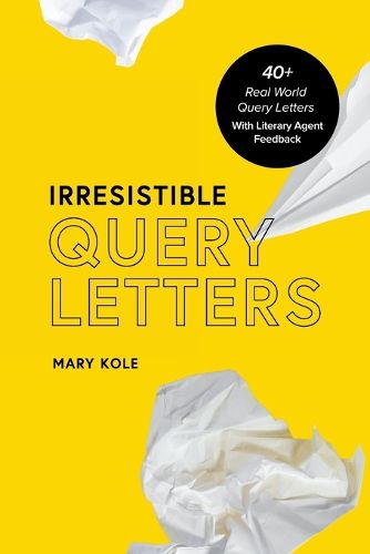 Cover image for Irresistible Query Letters