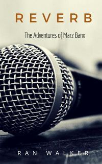 Cover image for Reverb: The Adventures of Marz Banx