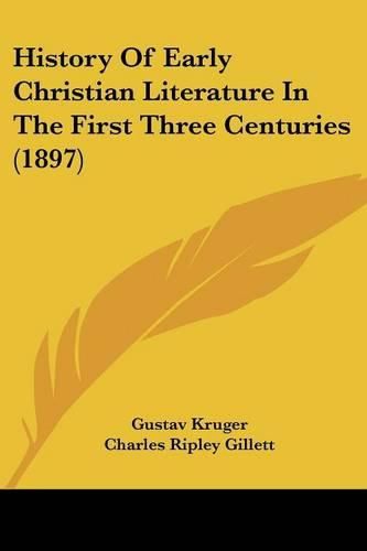 History of Early Christian Literature in the First Three Centuries (1897)