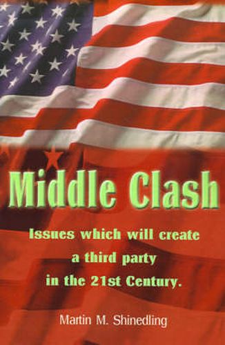 Cover image for Middle Clash: Issues Which Will Create a Third Party in the 21st Century