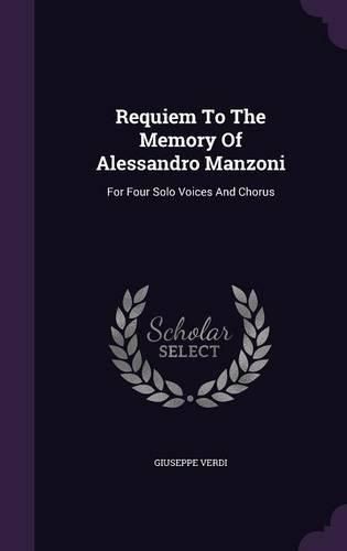 Cover image for Requiem to the Memory of Alessandro Manzoni: For Four Solo Voices and Chorus