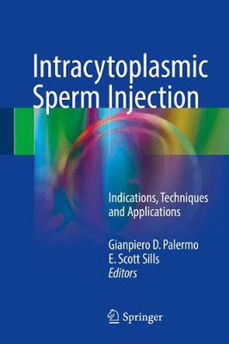 Cover image for Intracytoplasmic Sperm Injection: Indications, Techniques and Applications