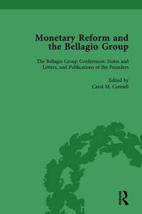 Cover image for Monetary Reform and the Bellagio Group Vol 4: Selected Letters and Papers of Fritz Machlup, Robert Triffin and William Fellner