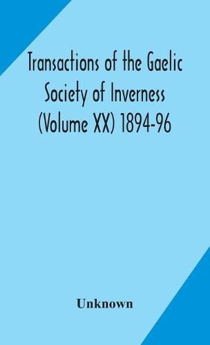 Cover image for Transactions of the Gaelic Society of Inverness (Volume XX) 1894-96