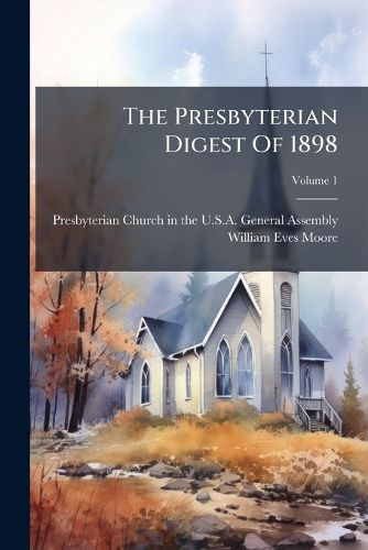 Cover image for The Presbyterian Digest Of 1898
