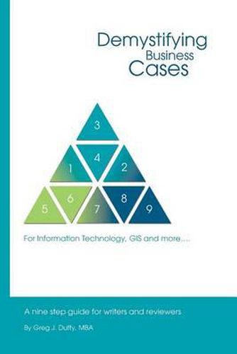 Cover image for Demystifying Business Cases For Information Technology, GIS and more: A Nine Step Guide for Case Writers and Reviewers