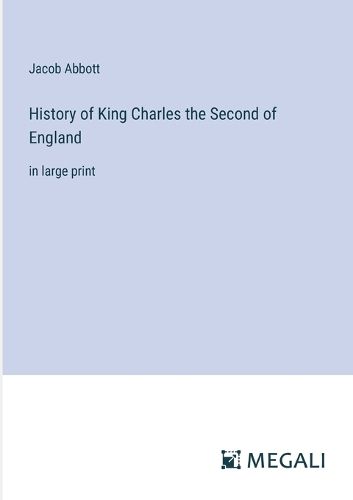 Cover image for History of King Charles the Second of England