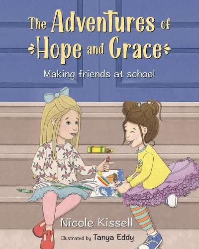 Cover image for The Adventures of Hope and Grace: Making Friends at School